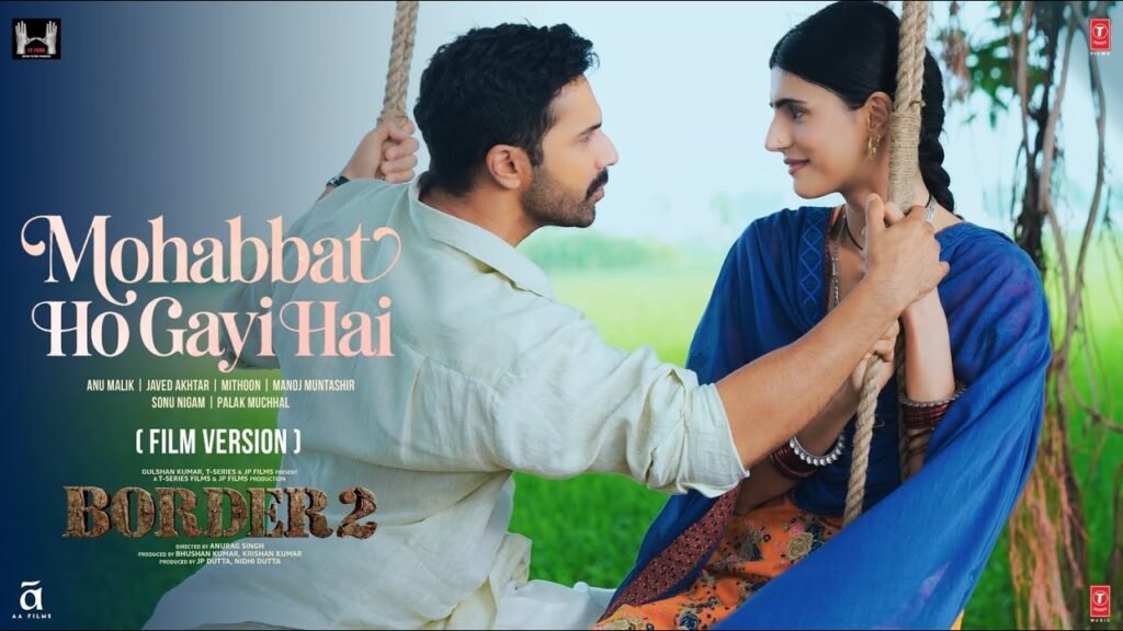 BORDER 2 Mohabbat Ho Gayi Hai_latestindianmovies.com