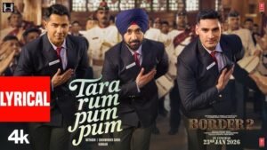 BORDER 2 Tara Rum Pum Pum_Latestindianmovies.com