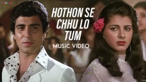 Hothon Se Chhulo Tum_Latestindianmovies.com