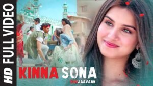 Kinna Sona Full Video Marjaavaan_Latestindianmovies.com