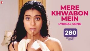 Mere Khwabon me Jo aaye 280 Million Views DDLJ Dilwale Dulhaniya Le Jayenge